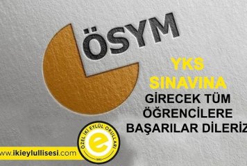 YKS SINAVINA GİRECEK TÜM ÖĞRENCİLERE BAŞARILAR DİLERİZ