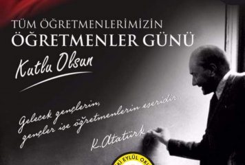 Başta başöğretmen Mustafa Kemal Atatürk olmak üzere tüm öğretmenlerimizin Öğretmenler Günü Kutlu Olsun!