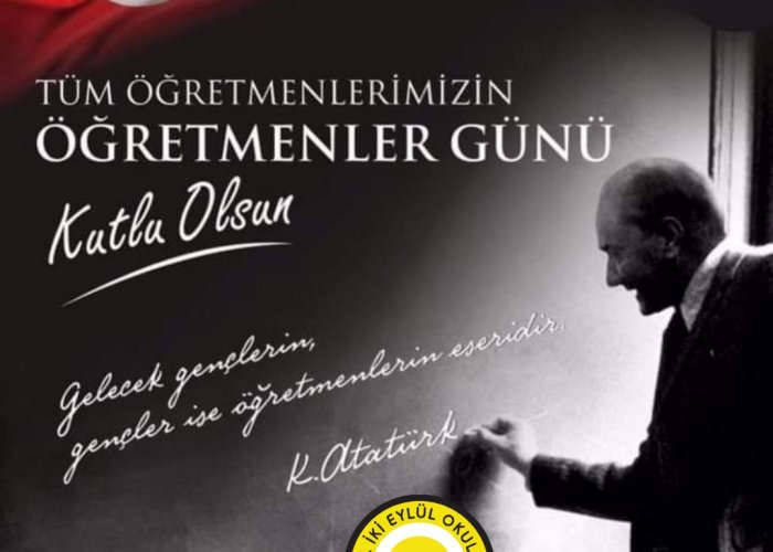 Başta başöğretmen Mustafa Kemal Atatürk olmak üzere tüm öğretmenlerimizin Öğretmenler Günü Kutlu Olsun!